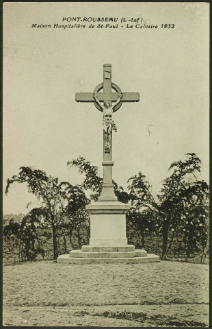 Pont-Rousseau. - La maison hospitalière Saint-Paul, le calvaire.